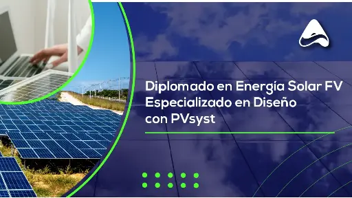 Diplomado Especializado [DESFV + PVSYST]